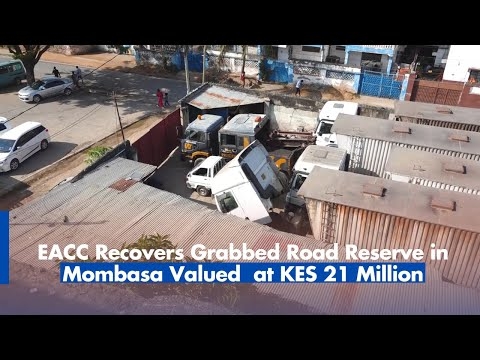 EACC Recovers Grabbed Road Reserve in Mombasa Valued at KES 21 Million
