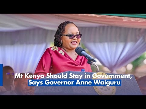Mt Kenya Should Stay in Government, Says Governor Anne Waiguru